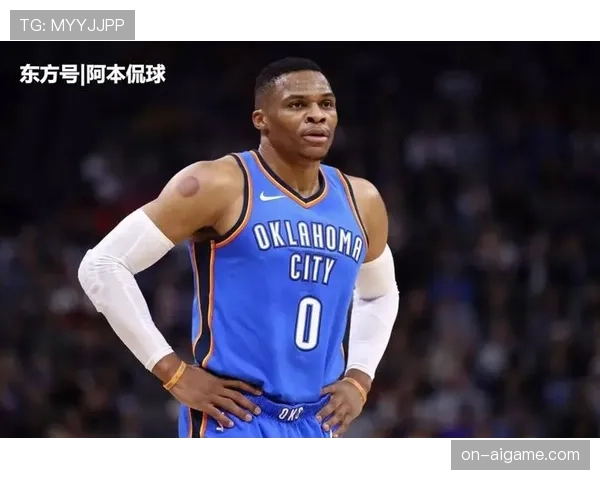 威斯布鲁克突破造犯规提升关键时刻得分效率明显超越历年表现